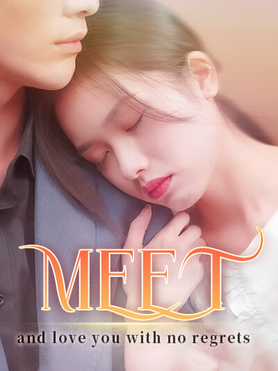 Meet and love you with no regrets